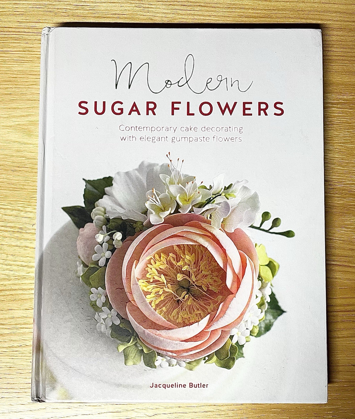 Modern Sugar Flowers Cake Decorating Gumpaste Sugar Flowers Hardcover