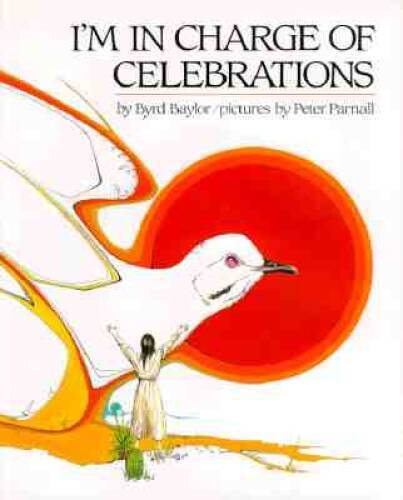 Im in Charge of Celebrations – Hardcover By Byrd Baylor – ACCEPTABLE