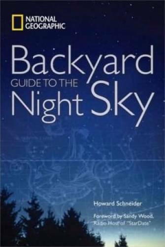 Backyard Guide to the Night Sky – Hardcover By Howard Schneider – GOOD