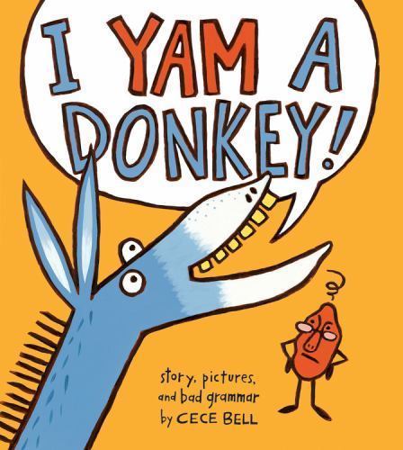 I Yam a Donkey! by Cece Bell (2015, Hardcover)