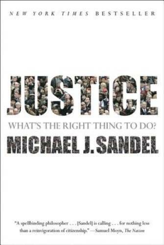 Justice: What’s the Right Thing to Do? – Paperback By Sandel, Michael J. – GOOD