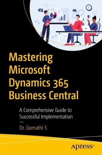 Dr. Gomathi S Mastering Microsoft Dynamics 365 Business Central (Paperback)