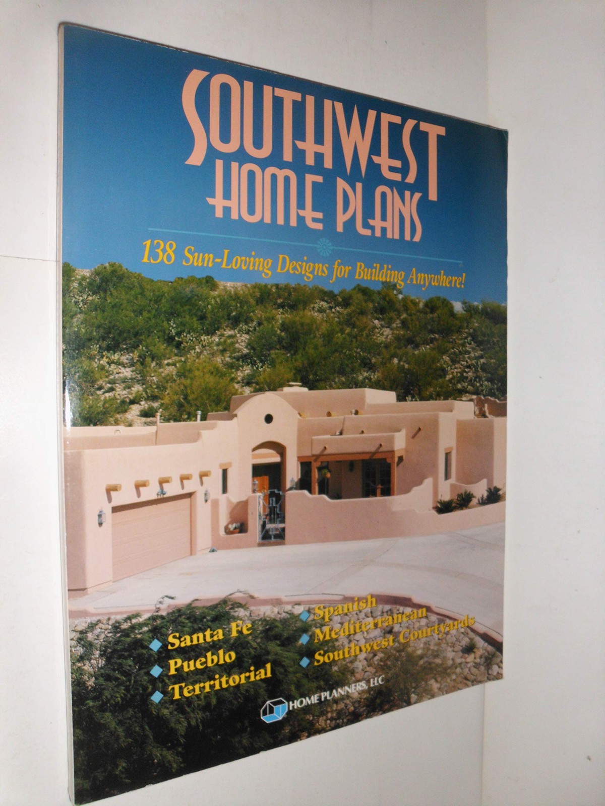 Southwest Home Plans : 138 Sun-Loving Designs for Building Anywhere