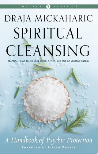 Spiritual Cleansing: A Handbook of Psychic Protection (Weiser Classics Series) –