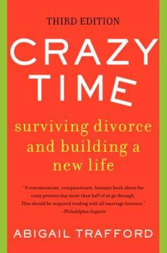 Crazy Time: Surviving Divorce and Building a New Life, Third Edition – GOOD