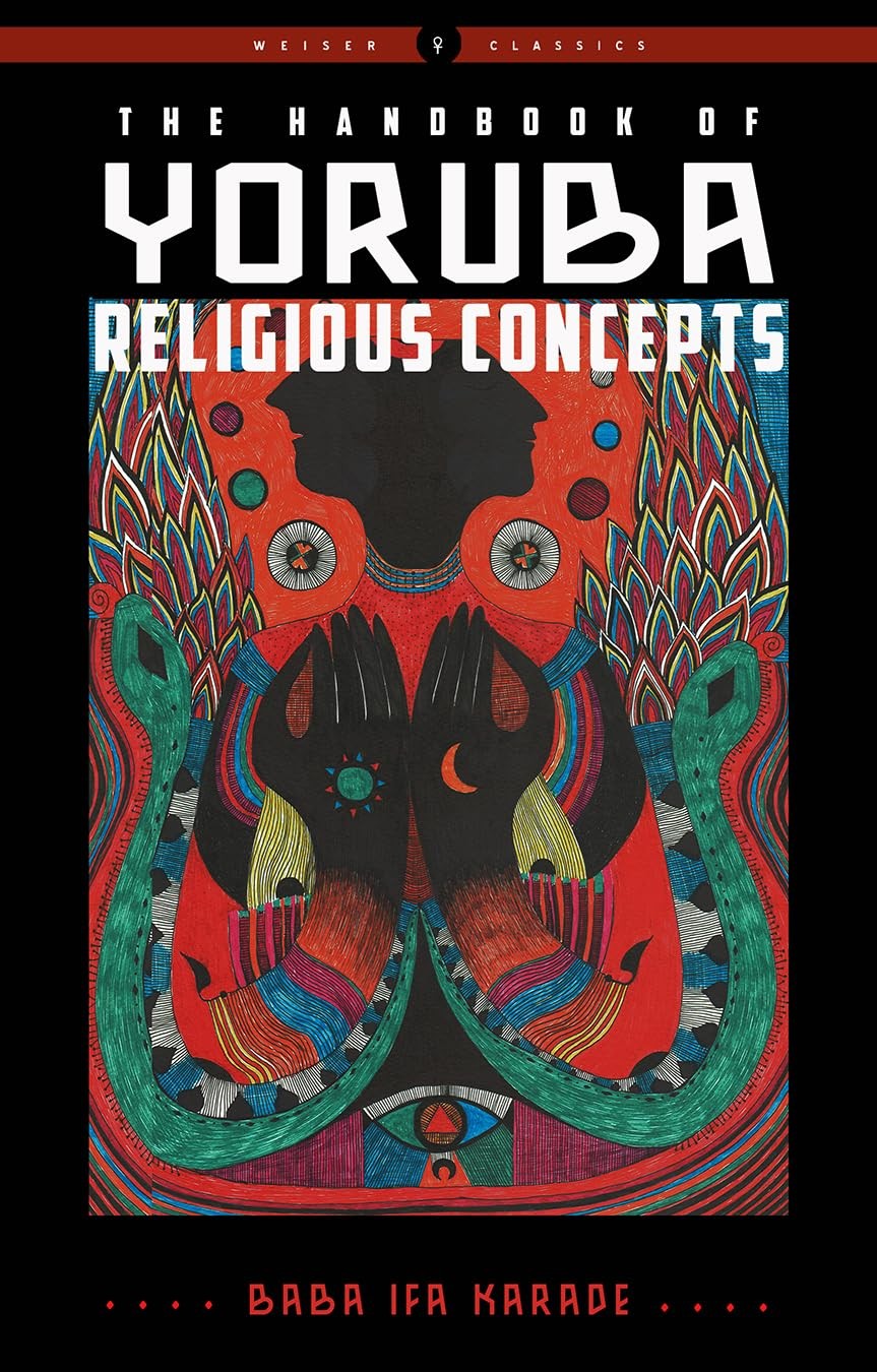The Handbook of Yoruba Religious Concepts (Weiser Classics Series)