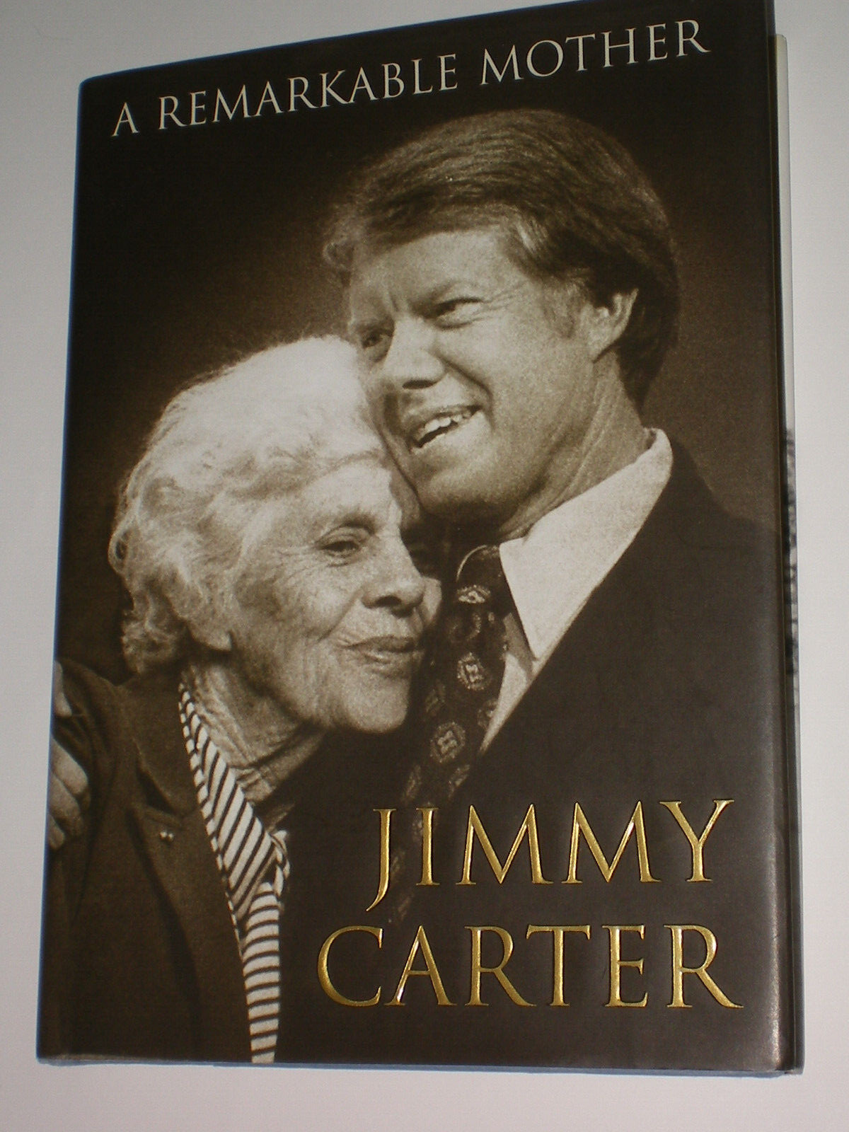 A Remarkable Mother JIMMY CARTER SIGNED First Edition Book RARE Full Signature