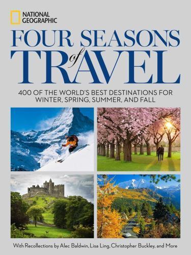 Four Seasons of Travel: 400 of the World’s Best Destinations in Winter,…