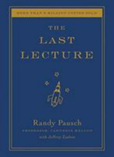 Last Lecture by Randy Pausch (2008, Hardcover)