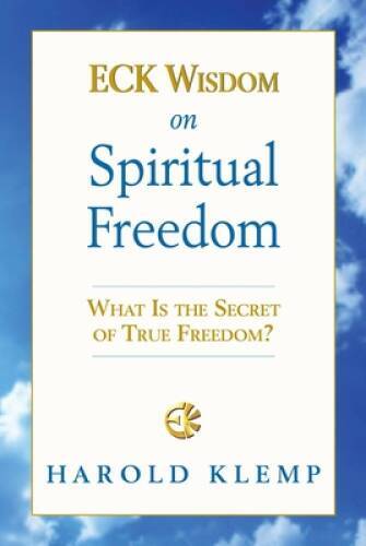 ECK Wisdom on Spiritual Freedom – Paperback By Klemp, Harold – GOOD