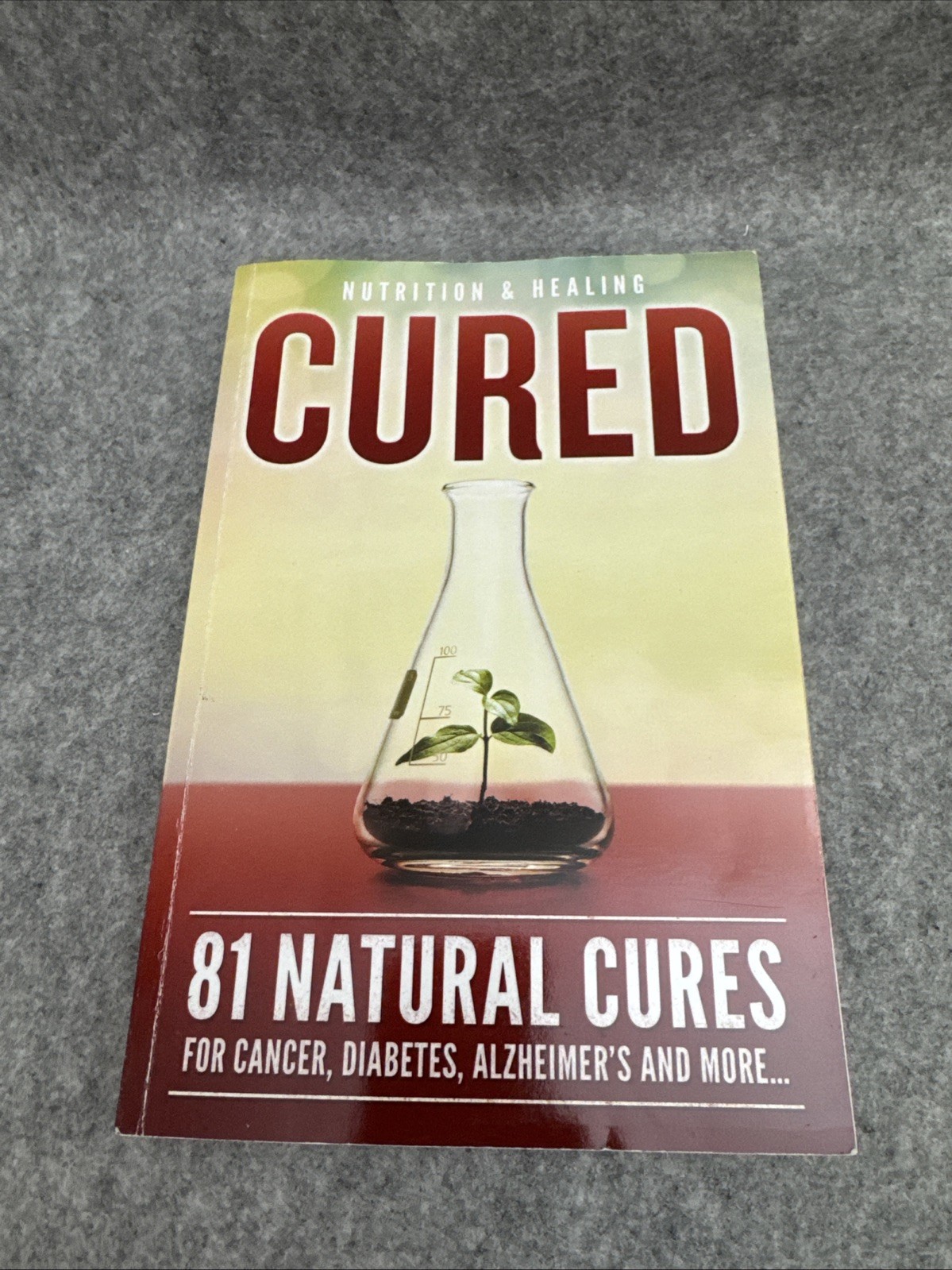 Cured 81 Natural Cures For Cancer, Diabetes, Alzheimer’s and more