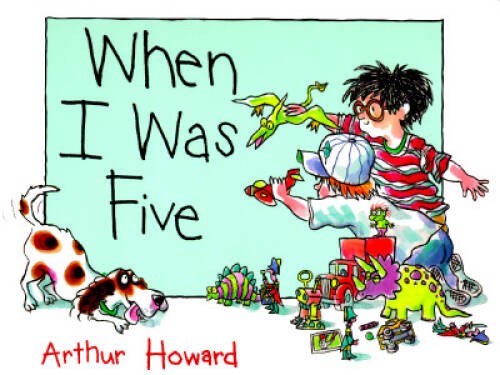 When I Was Five – Hardcover By Howard, Arthur – GOOD