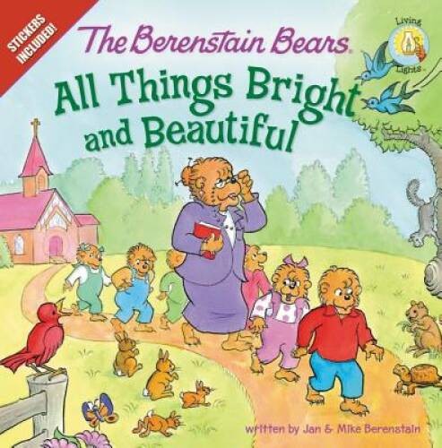 The Berenstain Bears: All Things Bright and Beautiful: Stickers Included! – GOOD
