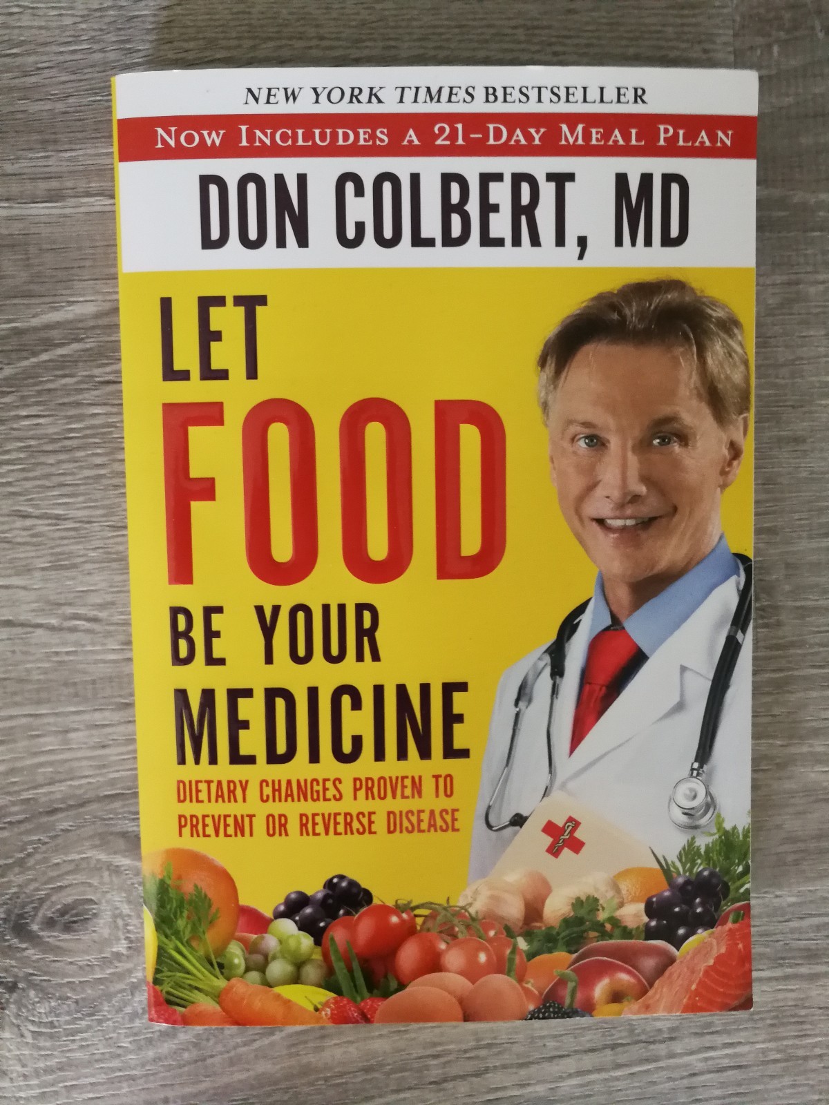 LET FOOD BE YOUR MEDICINE – COLBERT, DON, M.D. – NEW PAPERBACK BOOK