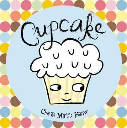 Cupcake – Hardcover By Harper, Charise Mericle – GOOD