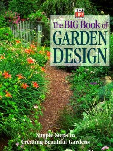 The Big Book of Garden Design: Simple Steps to Creating Beautiful Gardens – GOOD