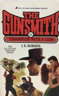 Champion With a Gun (Gunsmith #151) – Roberts, J. R. – Good – See condition …