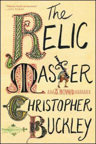 The Relic Master: A Novel – Paperback By Buckley, Christopher – GOOD