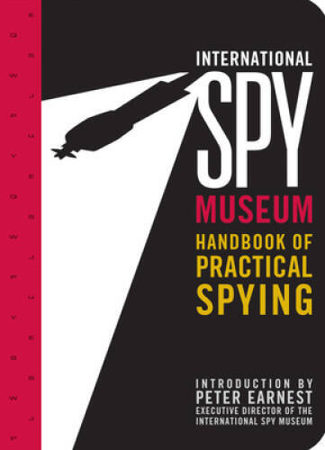 International Spy Museum’s Handbook of Practical Spying – Paperback – GOOD