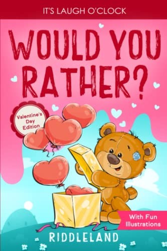 IT’S LAUGH O’CLOCK: WOULD YOU RATHER VALENTINE’S DAY By Riddleland & Riddleland