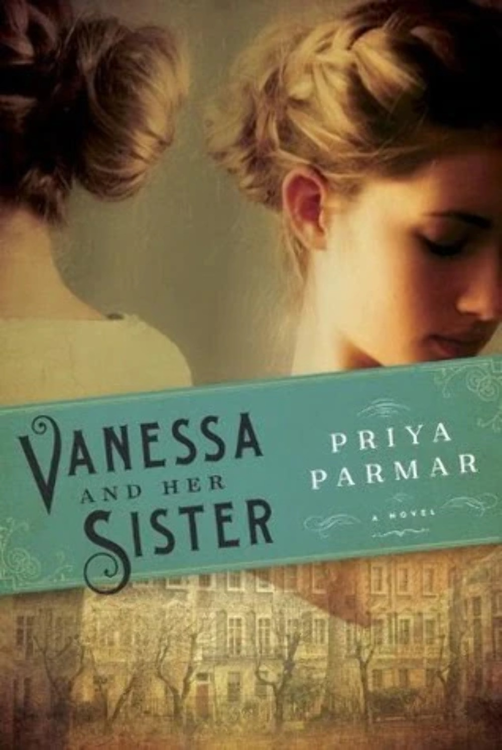 Vanessa and Her Sister by Priya Parmar HCDJ VERY GOOD