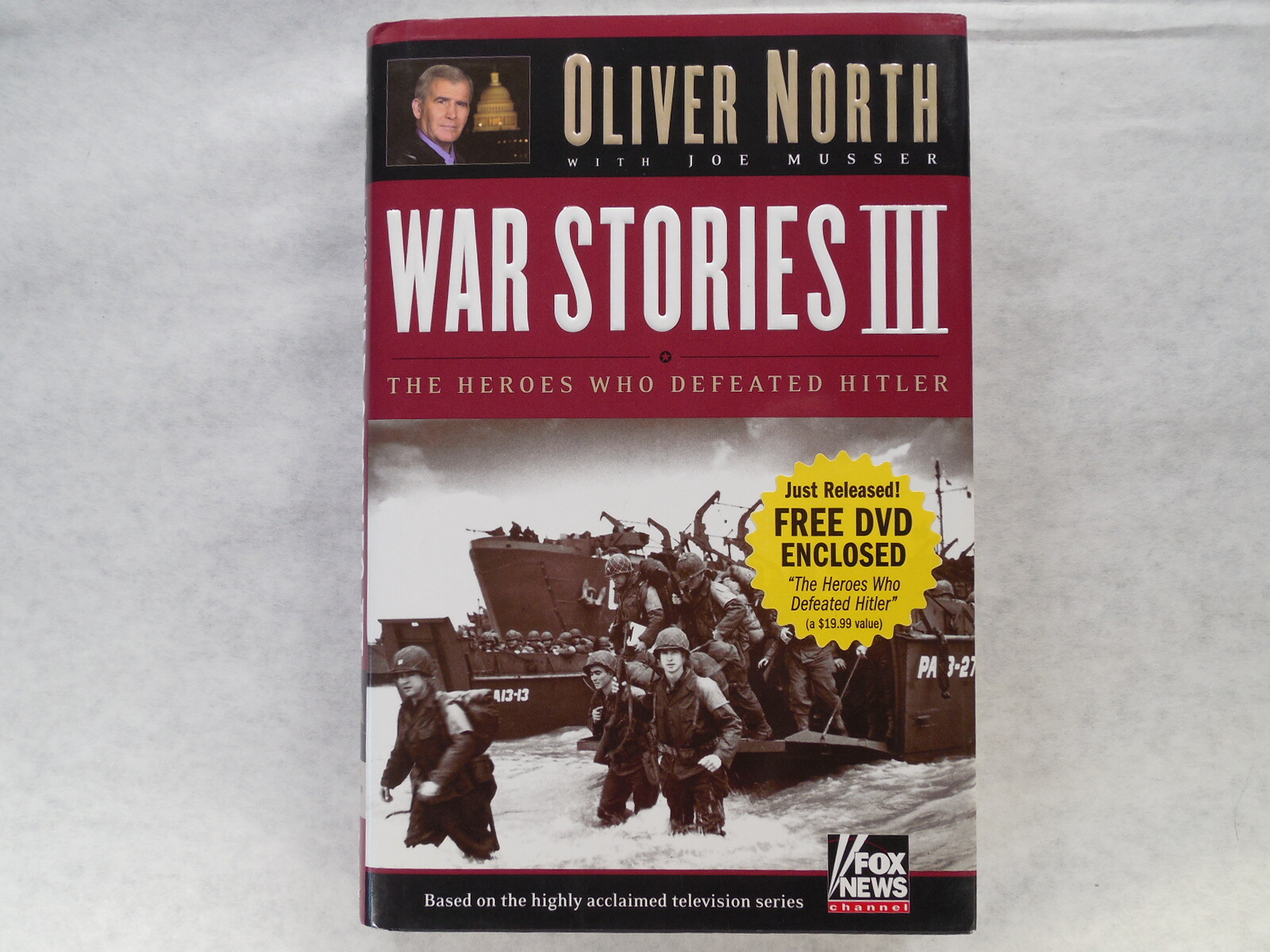 War Stories III: The Heroes that Defeated Hitler by Oliver North, 2005, Signed