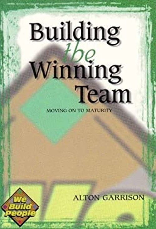 Building the Winning Team : Moving on to Maturity Paperback Alton