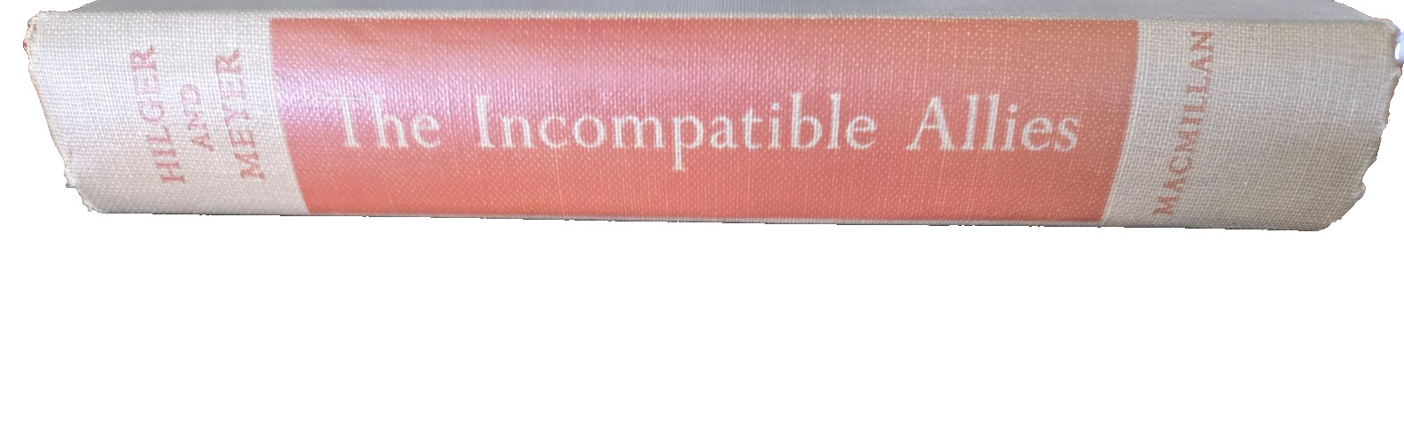 Incompatible Allies: German-Soviet Relations 1918-1941 by Hilger & Meyer, 1st/HC