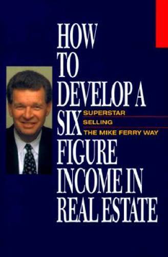 How to Develop a Six-Figure Income in Real Estate – Paperback – GOOD