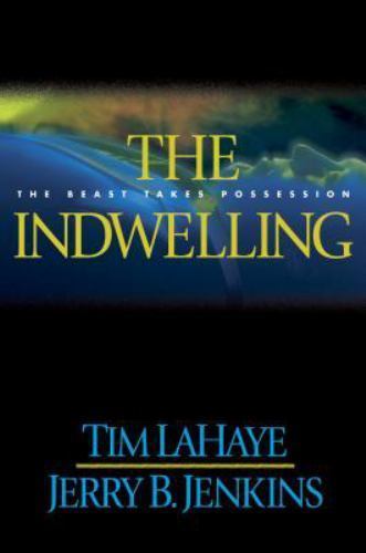 The Indwelling: The Beast Takes Possession (Left Behind #7)