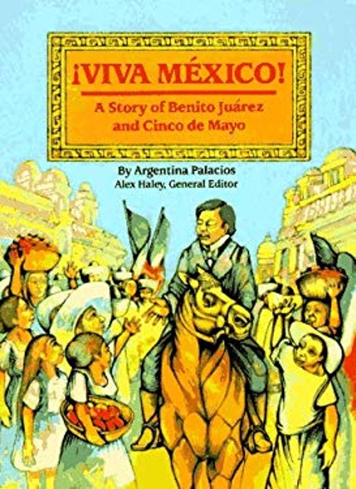 Viva Mexico! : The Story of Benito Juarez and Cinco de Mayo Argen