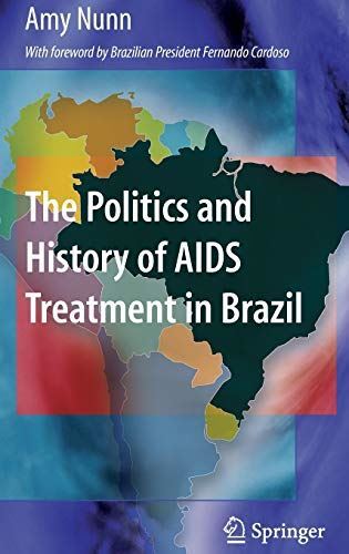The Politics and History of AIDS Treatment in Brazil by Amy Nunn