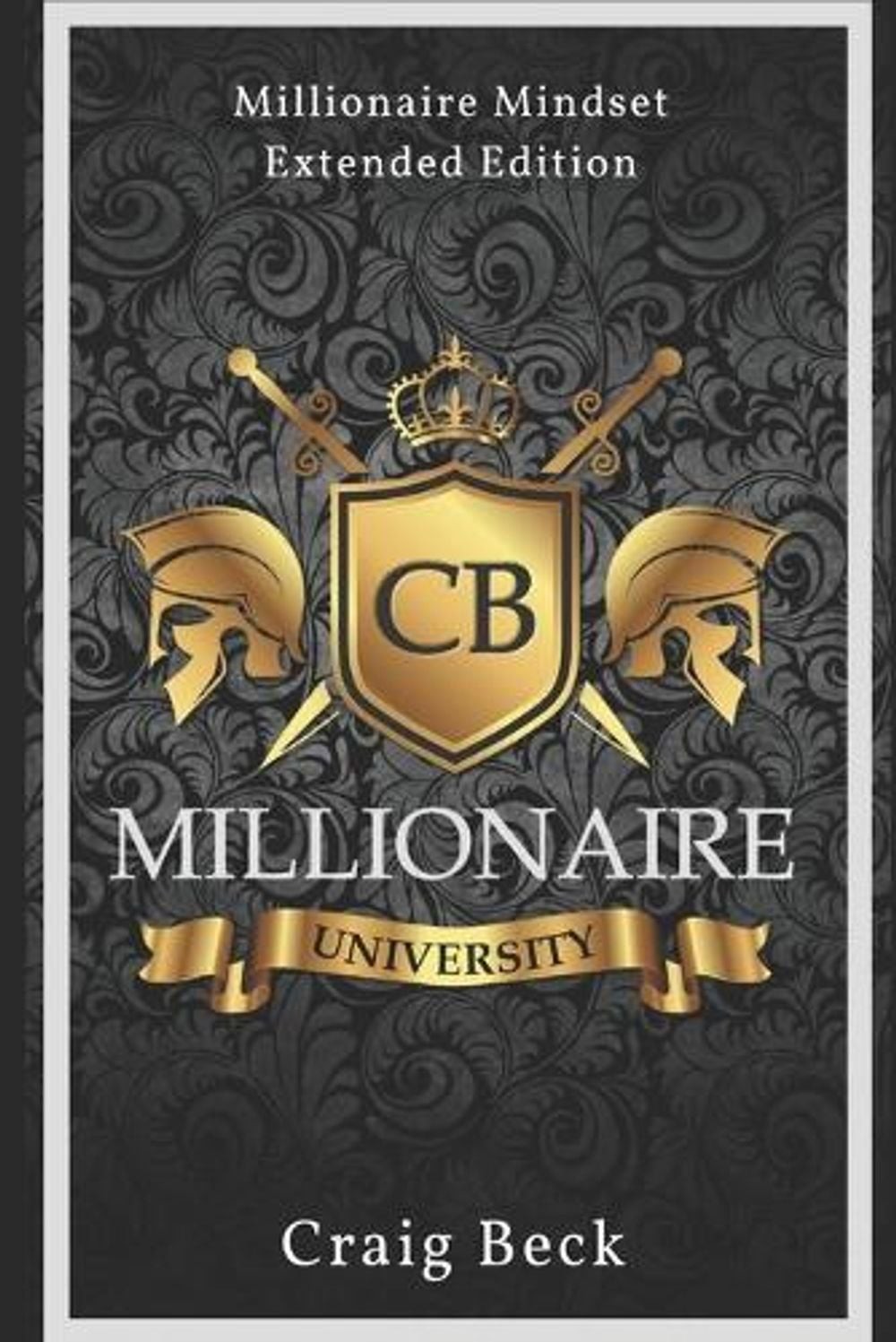 Millionaire University: Millionaire Mindset Extended Edition by Craig Beck (Engl