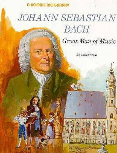 Johann Sebastian Bach: Great Man of Music (Rookie Biographies) – GOOD