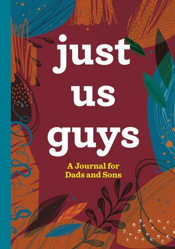 Just Us Guys: A Journal for Dads and Sons, Rockridge Press, New Book