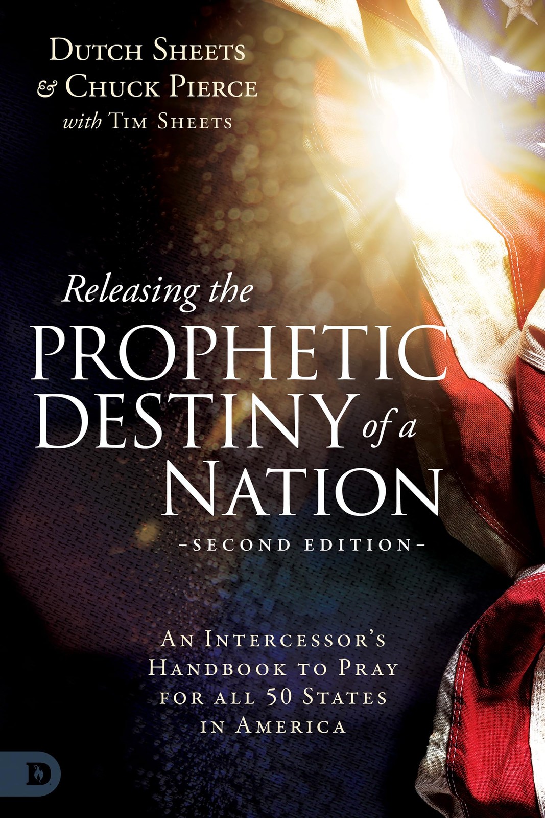 Releasing the Prophetic Destiny of a Nation [Second Edition]: An Intercessor…