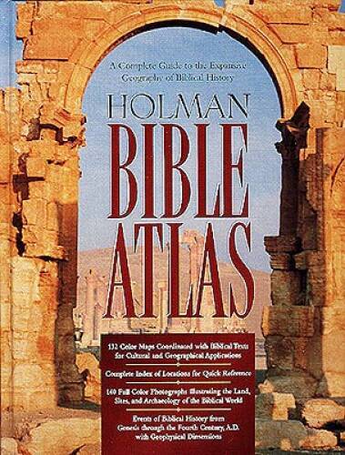 Holman Bible Atlas: A Complete Guide to the Expansive Geography of B – VERY GOOD