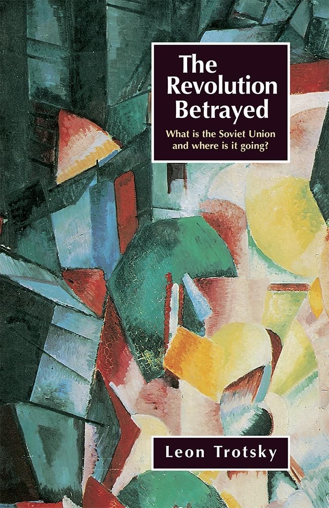 The Revolution Betrayed: What Is the Soviet Union and Where Is It Going? – p…