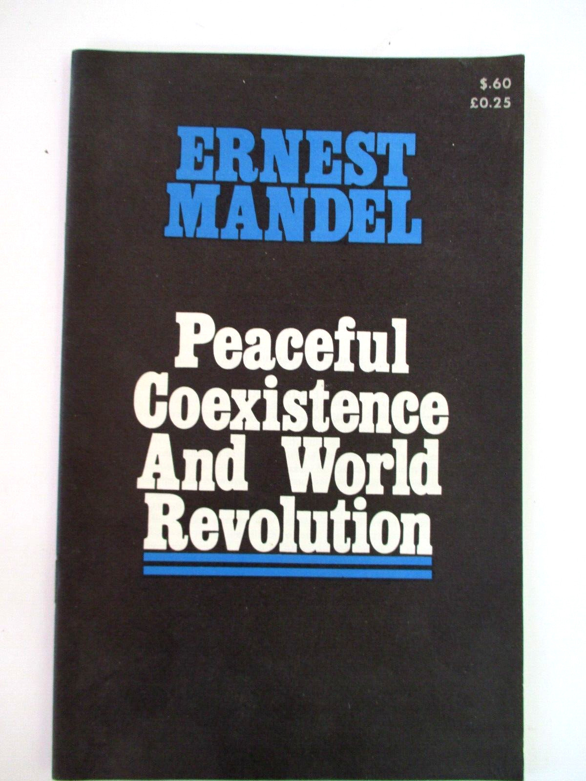 Ernest Mandel Peaceful Coexistence and World Revolution – 1972 Pathfinder Press