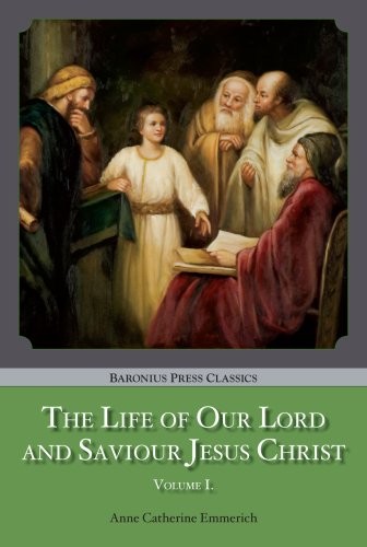 The Life of Our Lord and Saviour Jesus Christ