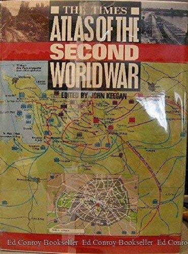 The Times Atlas of the Second World War – Hardcover By Keegan, John – GOOD
