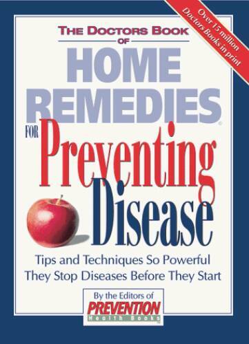 The Doctors Book of Home Remedies for Preventing Disease: Tips and Techni – GOOD