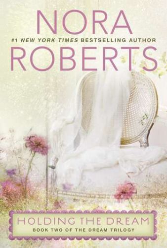 Holding the Dream; Dream Trilogy – paperback, Nora Roberts, 0425260917
