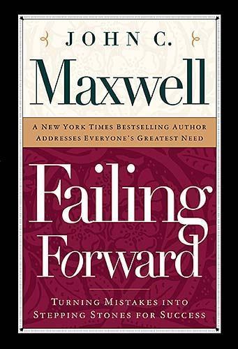 Failing Forward: Turning Mistakes Into St- John C Maxwell, 0785274308, hardcover