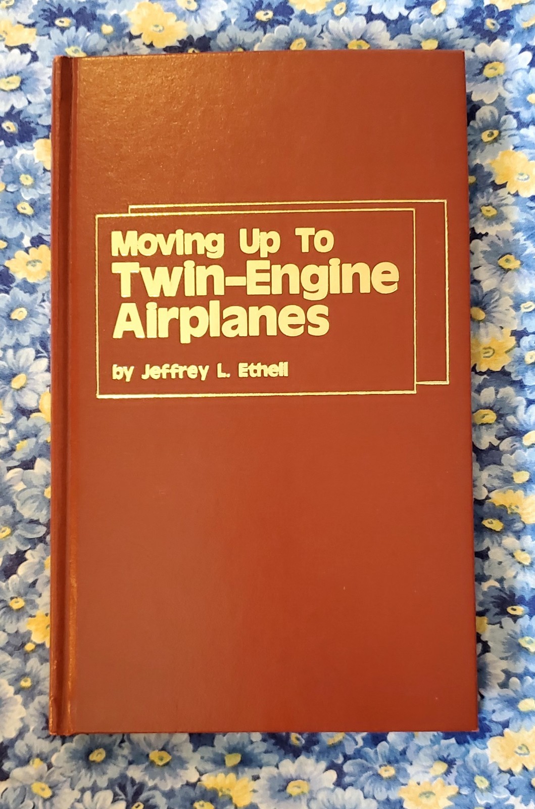 Moving Up To Twin-Engine Airplanes, Jeffrey L Ethell Modern Aviation Series 1979