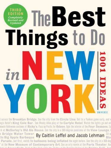 Best Things to Do in New York: 1001 Ideas : 3rd Edition by Jacob Lehman and…