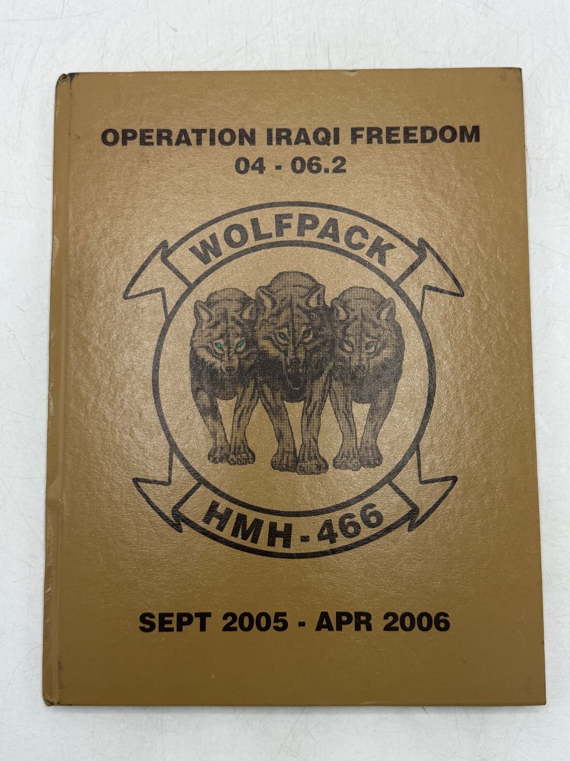 Operation Iraqi Freedom 04-06.2 Wolfpack HMH-466 Military Yearbook 2006