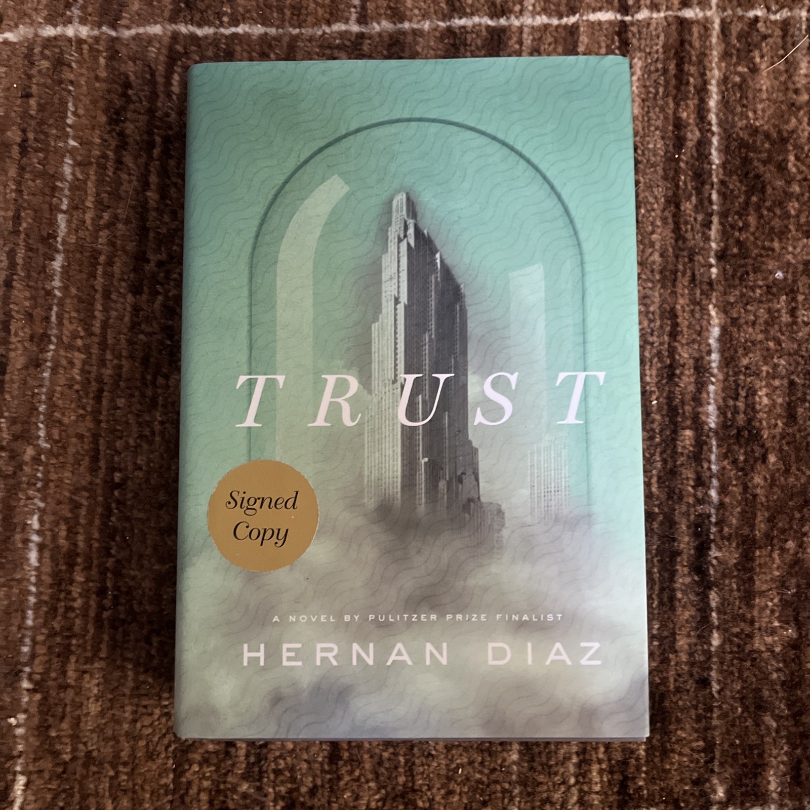 SIGNED Trust By Hernan Diaz Riverhead Books Stated First Printing 2022 Pulitzer