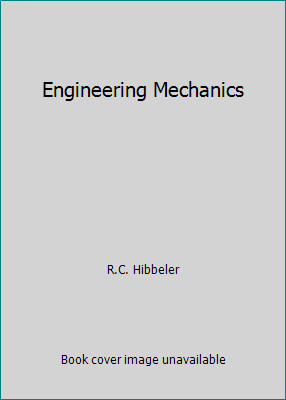 Engineering Mechanics by R.C. Hibbeler