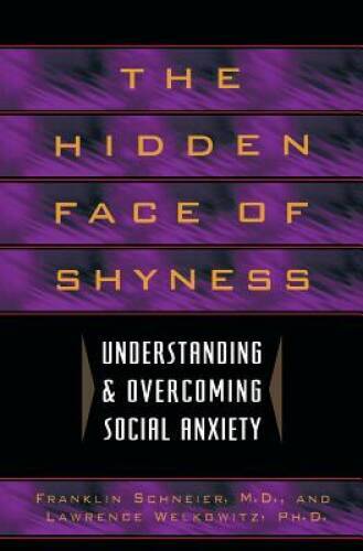 The Hidden Face of Shyness – Paperback By Franklin Schneier – GOOD